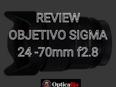 Review del objetivo Sigma 24 -70mm f2.8